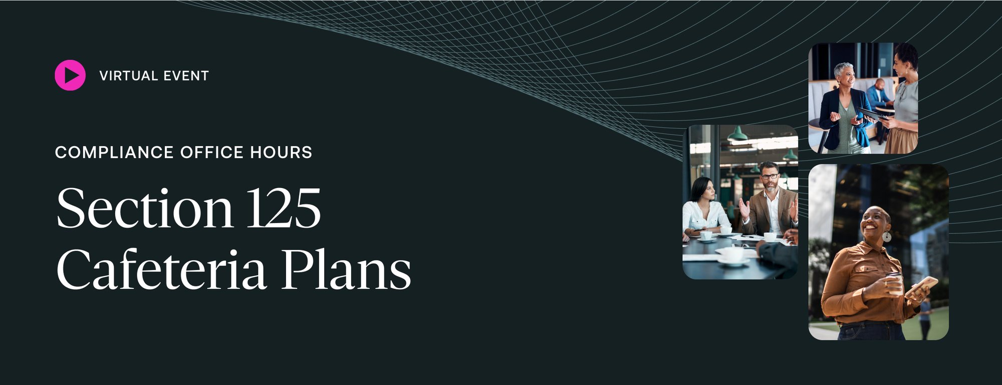 Virtual Event - Compliance Ofc Hrs - Section 125